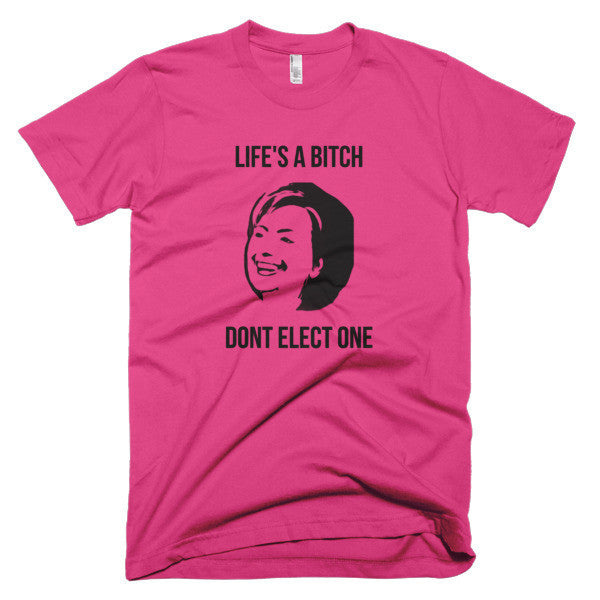 "Life's  A Bitch" Hillary Black Short Sleeve T-Shirt (Unisex) -  - Fuchsia / XS - srce threads - 14