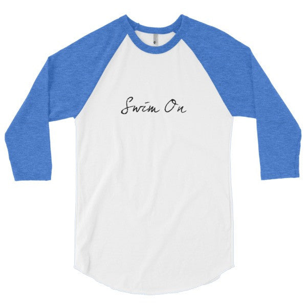 "Swim On" Motivation Black 3/4 Sleeve Raglan Baseball Tee Shirt (Unisex) -  - White/Heather Lake Blue / XS - srce threads - 6