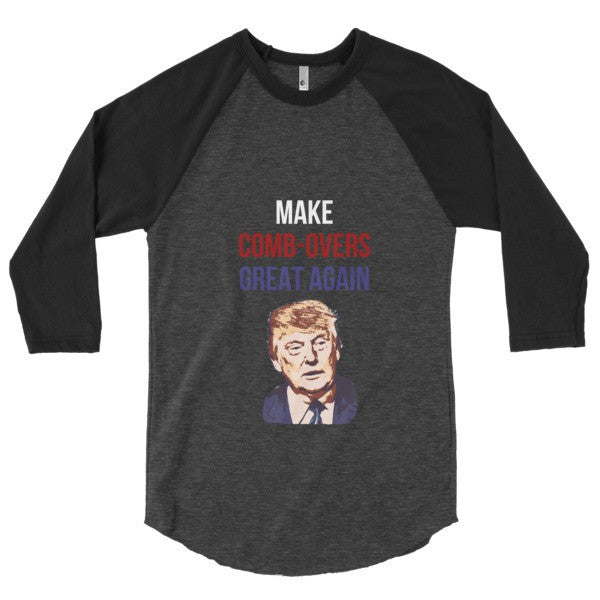 "Make Comb-overs Great Again" 3/4 Sleeve Raglan Baseball Tee Shirt (Unisex) -  - Heather Black/Black / XS - srce threads - 3