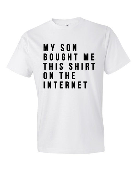 Short Sleeve My Son Bought Me This On the Internet T-Shirt -  - White / S - srce threads - 1
