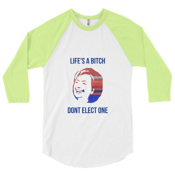 "Life's a Bitch" Hillary 3/4 Sleeve Raglan Baseball Tee Shirt (Unisex) -  - White/Neon Yellow / XS - srce threads - 11