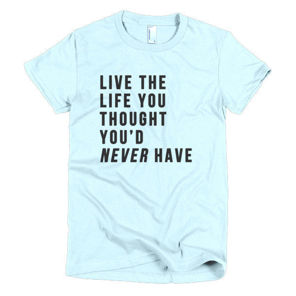 Short Sleeve Live the Life Women's T-Shirt -  - Light Blue / S - srce threads - 10