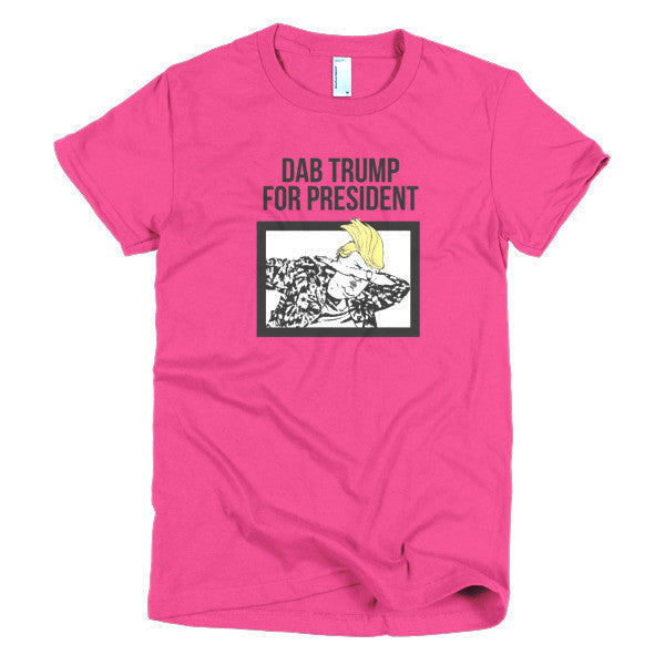 Women's "Dab Trump for President" Short Sleeve T-Shirt -  - Fuchsia / S - srce threads - 20