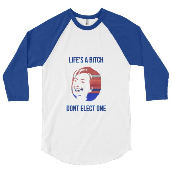 "Life's a Bitch" Hillary 3/4 Sleeve Raglan Baseball Tee Shirt (Unisex) -  - White/Lapis / XS - srce threads - 6