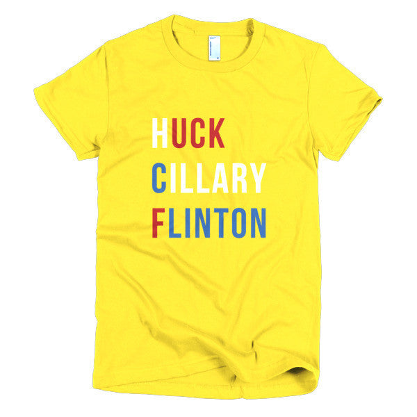 Women's "Huck Cillary Flinton" Say What You Mean Short Sleeve T-Shirt -  - Sunshine / S - srce threads - 18