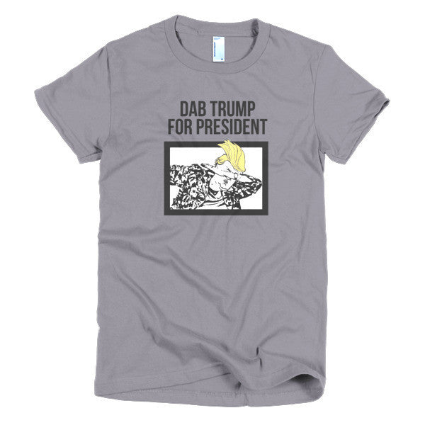 Women's "Dab Trump for President" Short Sleeve T-Shirt -  - Slate / S - srce threads - 2