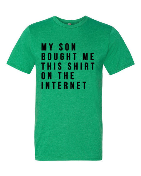 Short Sleeve My Son Bought Me This On the Internet T-Shirt -  - Heather Green / S - srce threads - 9