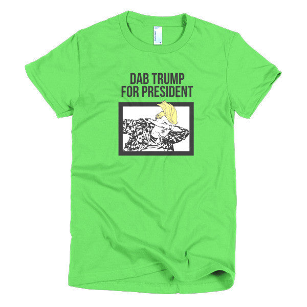 Women's "Dab Trump for President" Short Sleeve T-Shirt -  - Grass / S - srce threads - 5