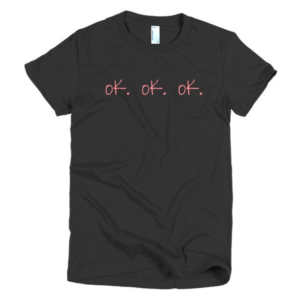 Women's "ok, ok, ok" Peach Attitude Short Sleeve T-Shirt -  - Black / S - srce threads - 2