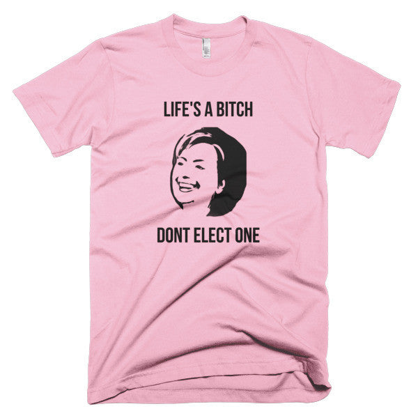 "Life's  A Bitch" Hillary Black Short Sleeve T-Shirt (Unisex) -  - Pink / XS - srce threads - 11