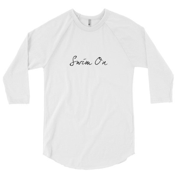 "Swim On" Motivation Black 3/4 Sleeve Raglan Baseball Tee Shirt (Unisex) -  - White/White / XS - srce threads - 16