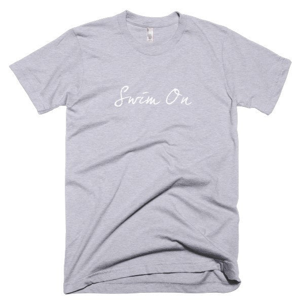 Short Sleeve "Swim On" Motivation White T-Shirt (Unisex) -  - Heather Grey / XS - srce threads - 5