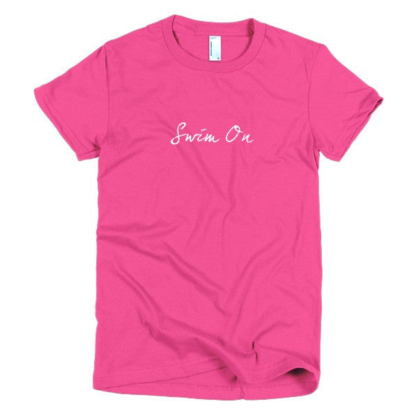 Women's "Swim On" Motivation White Short Sleeve T-Shirt -  - Fuchsia / S - srce threads - 20