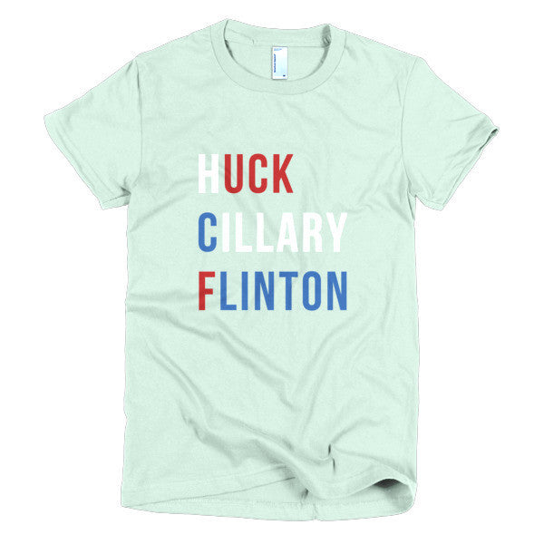 Women's "Huck Cillary Flinton" Say What You Mean Short Sleeve T-Shirt -  - Sea Foam / S - srce threads - 9