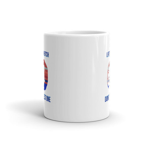 "Life's a Bitch" Hillary Mug -  -  - srce threads - 4