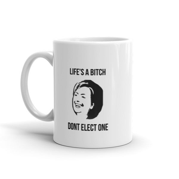 "Life's  A Bitch" Hillary Black Mug -  -  - srce threads - 2
