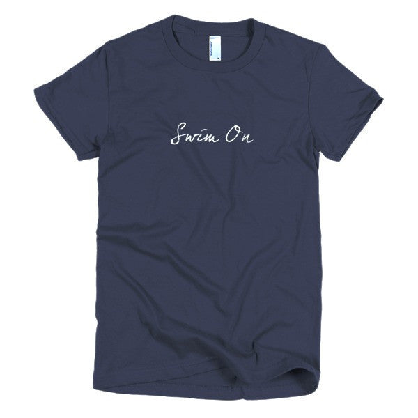 Women's "Swim On" Motivation White Short Sleeve T-Shirt -  - Navy / S - srce threads - 7