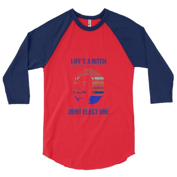 "Life's a Bitch" Hillary 3/4 Sleeve Raglan Baseball Tee Shirt (Unisex) -  - Red/Navy / XS - srce threads - 19