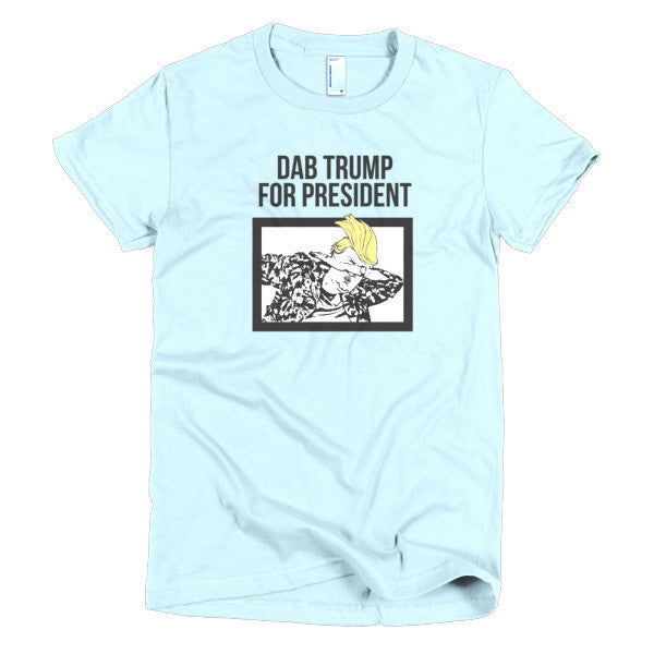 Women's "Dab Trump for President" Short Sleeve T-Shirt -  - Light Blue / S - srce threads - 8