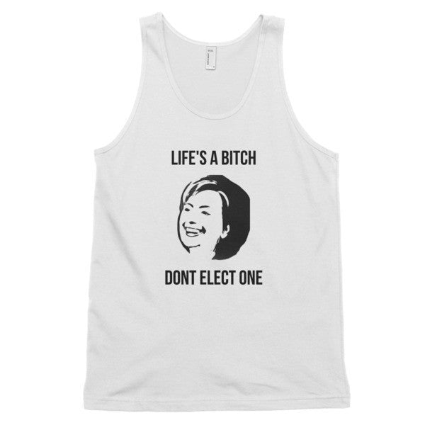 "Life's  A Bitch" Hillary Black Tank Top (Unisex) -  - White / XS - srce threads - 1