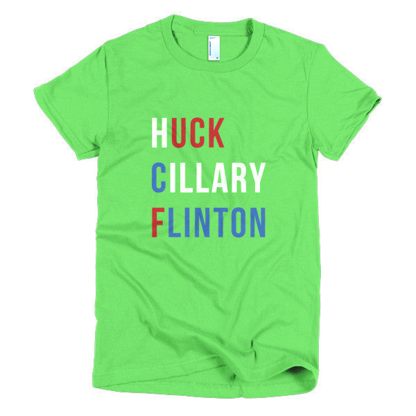 Women's "Huck Cillary Flinton" Say What You Mean Short Sleeve T-Shirt -  - Grass / S - srce threads - 7
