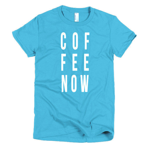 Short Sleeve Coffee Now Morning Person Women's t-shirt -  - Turquoise / S - srce threads - 15