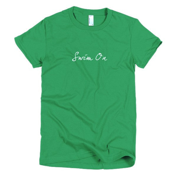 Women's "Swim On" Motivation White Short Sleeve T-Shirt -  - Kelly Green / S - srce threads - 10