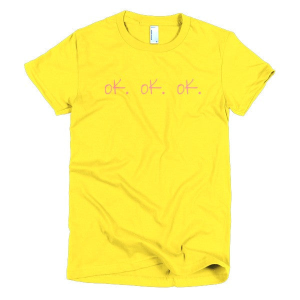 Women's "ok, ok, ok" Peach Attitude Short Sleeve T-Shirt -  - Sunshine / S - srce threads - 15