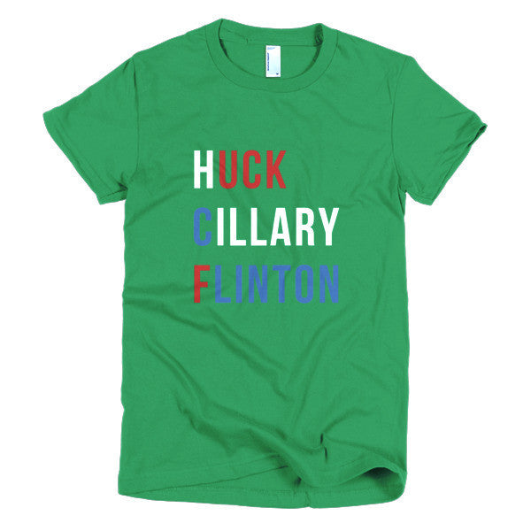 Women's "Huck Cillary Flinton" Say What You Mean Short Sleeve T-Shirt -  - Kelly Green / S - srce threads - 6