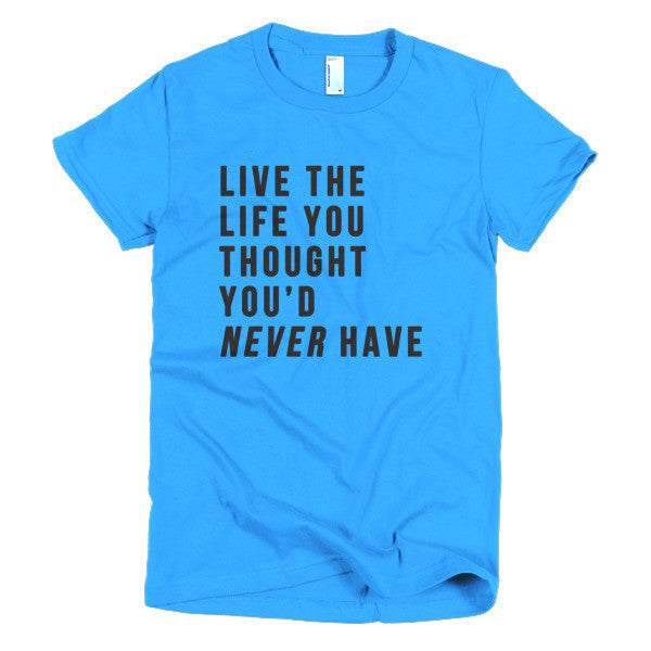 Short Sleeve Live the Life Women's T-Shirt -  - Teal / S - srce threads - 13