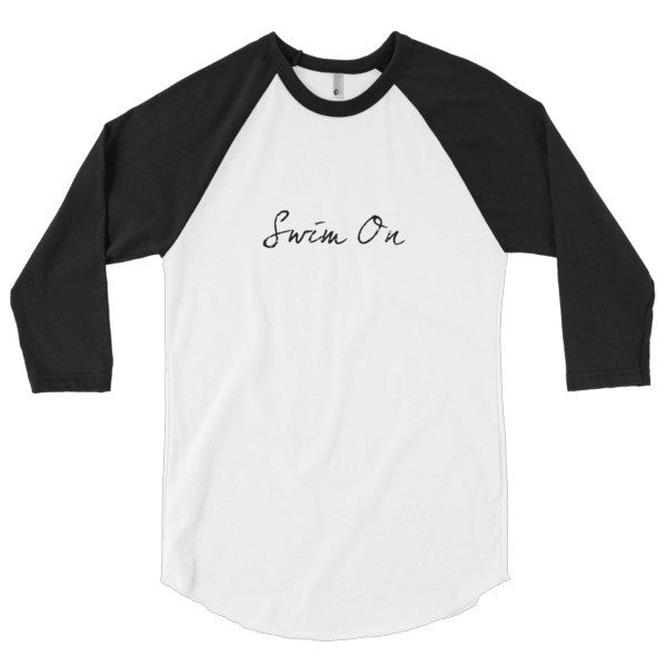 "Swim On" Motivation Black 3/4 Sleeve Raglan Baseball Tee Shirt (Unisex) -  - White/Black / XS - srce threads - 1
