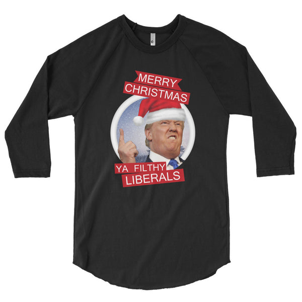 the Donald "Filthy Liberals" 3/4 Sleeve Raglan Baseball T Shirt (Unisex)