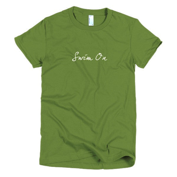 Women's "Swim On" Motivation White Short Sleeve T-Shirt -  - Olive / S - srce threads - 2