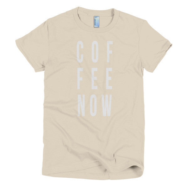Short Sleeve Coffee Now Morning Person Women's t-shirt -  - Creme / S - srce threads - 10