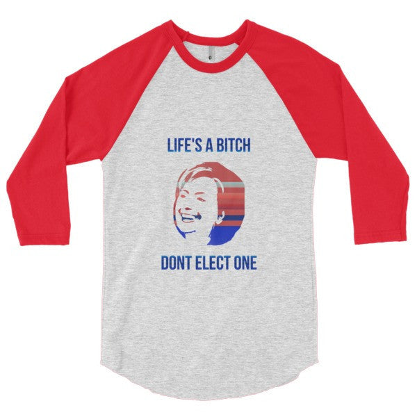 "Life's a Bitch" Hillary 3/4 Sleeve Raglan Baseball Tee Shirt (Unisex) -  - Heather Grey/Red / S - srce threads - 17