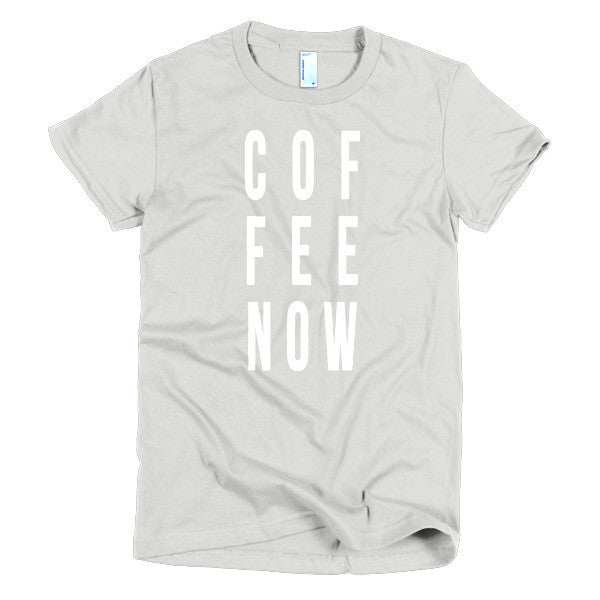 Short Sleeve Coffee Now Morning Person Women's t-shirt -  - New Silver / S - srce threads - 6
