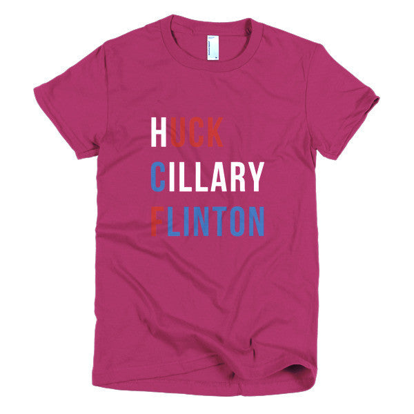 Women's "Huck Cillary Flinton" Say What You Mean Short Sleeve T-Shirt -  - Raspberry / S - srce threads - 19