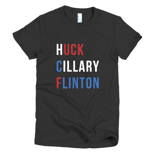 Women's "Huck Cillary Flinton" Say What You Mean Short Sleeve T-Shirt -  - Black / S - srce threads - 1