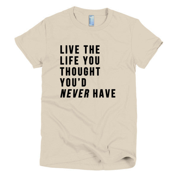 Short Sleeve Live the Life Women's T-Shirt -  - Creme / S - srce threads - 9