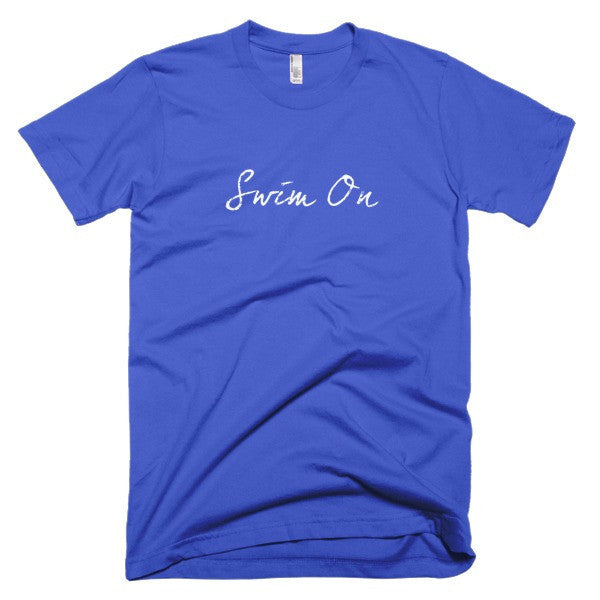 Short Sleeve "Swim On" Motivation White T-Shirt (Unisex) -  - Royal Blue / XS - srce threads - 9