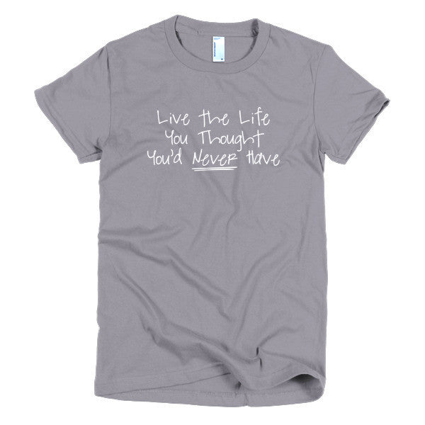 Women's "Live the Life" Motivation White Short Sleeve T-Shirt -  - Slate / S - srce threads - 6