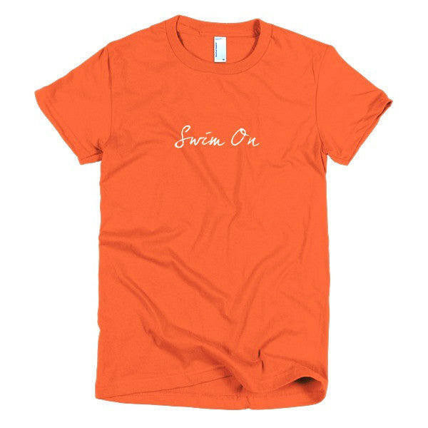 Women's "Swim On" Motivation White Short Sleeve T-Shirt -  - Orange / S - srce threads - 15