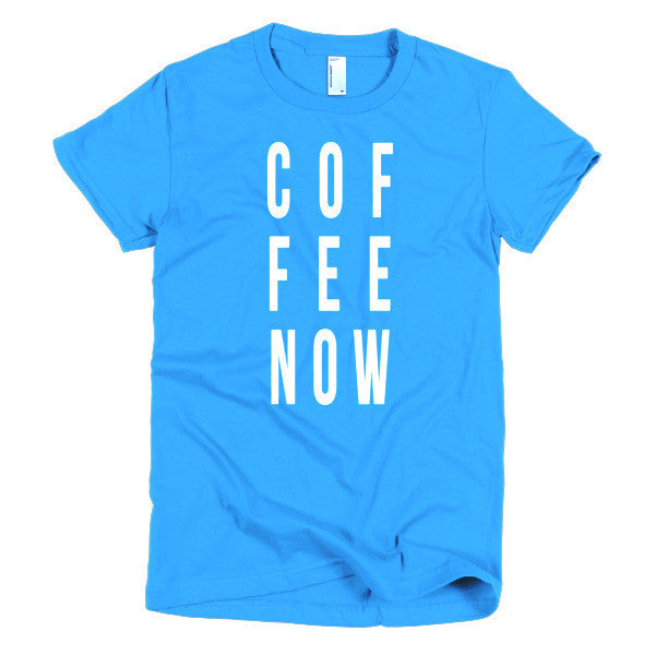 Short Sleeve Coffee Now Morning Person Women's t-shirt -  - Teal / S - srce threads - 14