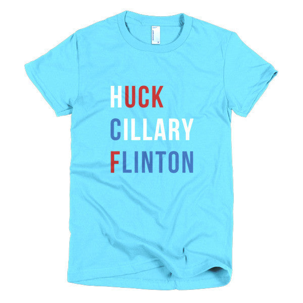 Women's "Huck Cillary Flinton" Say What You Mean Short Sleeve T-Shirt -  - Aqua / S - srce threads - 15