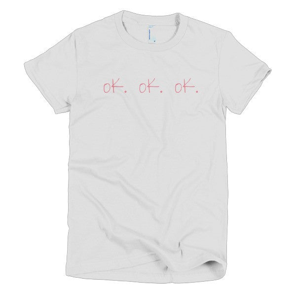 Women's "ok, ok, ok" Peach Attitude Short Sleeve T-Shirt -  - White / S - srce threads - 1