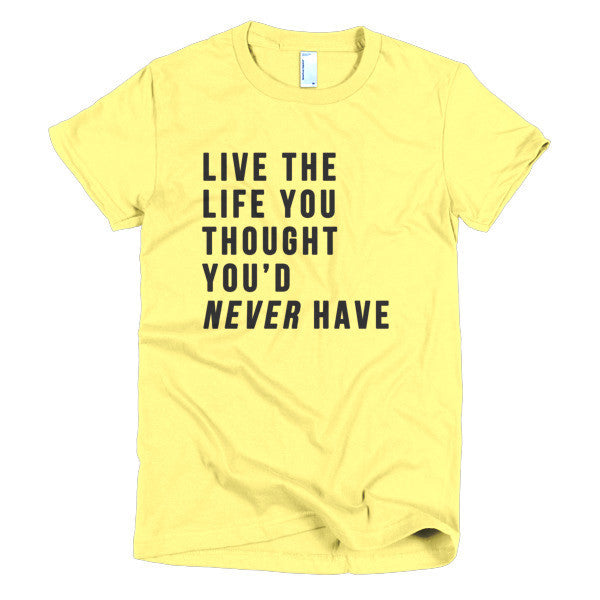 Short Sleeve Live the Life Women's T-Shirt -  - Lemon / S - srce threads - 11