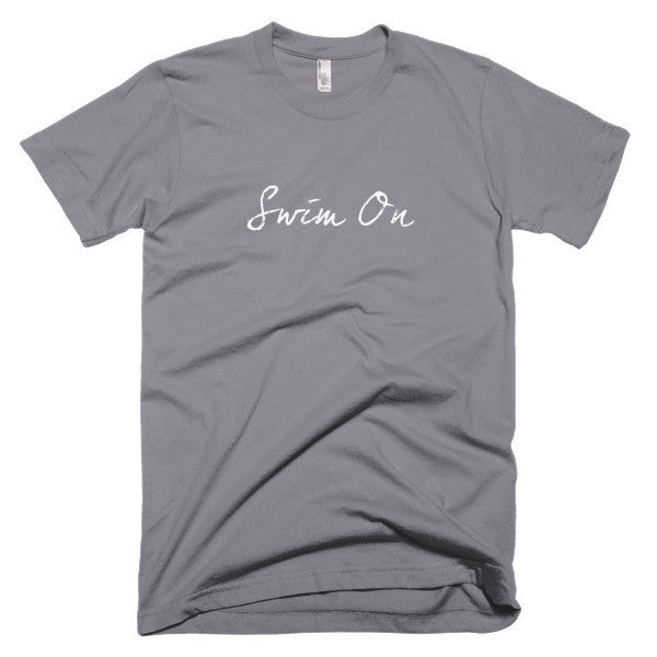 Short Sleeve "Swim On" Motivation White T-Shirt (Unisex) -  - Slate / XS - srce threads - 6