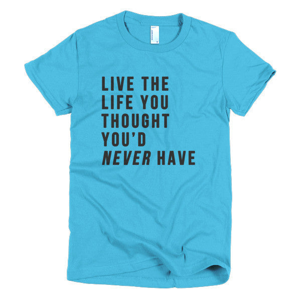 Short Sleeve Live the Life Women's T-Shirt -  - Turquoise / S - srce threads - 14