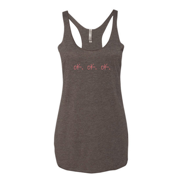 Women's "ok, ok, ok" Peach Attitude Summer Racerback Tank Top -  - Macchiato / XS - srce threads - 2