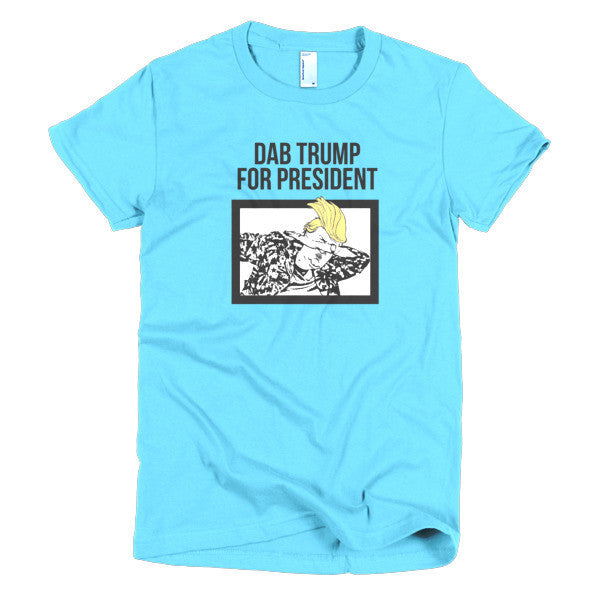 Women's "Dab Trump for President" Short Sleeve T-Shirt -  - Aqua / S - srce threads - 11